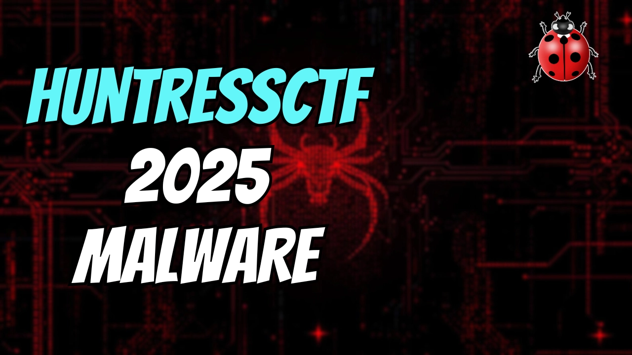 Cover for HuntressCTF 2025 Malware Challenges – Writeups & Analysis